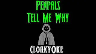 Penpals - Tell Me Why (karaoke)
