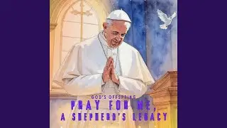 Pray for Me, a Shepherd's Legacy
