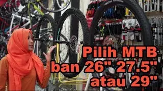 Pilih MTB ban 26 27.5 atau 29