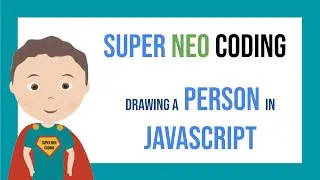 Super Neo Coding: Drawing a person using JavaScript