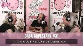 Casa Cavestany #31: Nos visitan los Heavys de la Gran Vía