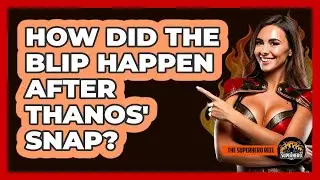 How Did The Blip Happen After Thanos' Snap?