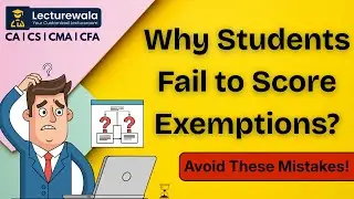 3 Common Reasons Why CA Inter & Final Students Fail to Get Exemptions