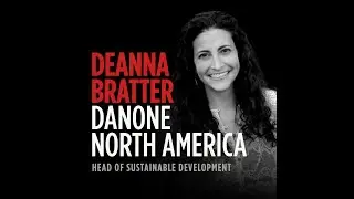 Danone North America’s Deanna Bratter Talks Sustainability At The World’s Largest B Corp