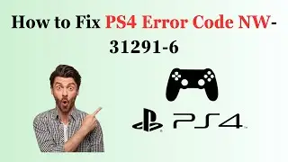 Как исправить ошибку PS4 с кодом NW 31291 6
