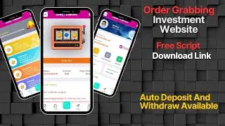 New Order Grabbing Investment Website Script With Auto Deposit And Withdraw