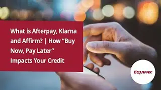 What is Afterpay, Klarna and Affirm? | How &ldquo;Buy Now, Pay Later&rdquo; Impacts Your Credit