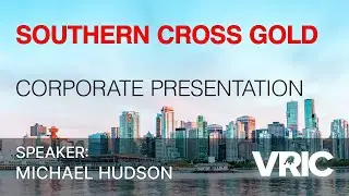 Southern Cross Gold Corporate Presentation: VRIC 2024