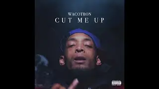 Wacotron - Cut Me Up (Instrumental) | Most Accurate Remake (100%) [Prod. Trapgodclayton]