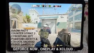 Counter Strike 2 , Cyberpunk 2077 Phantom Liberty & Cocoon Cloud Games GeForce Now ,OnePlay & xCloud