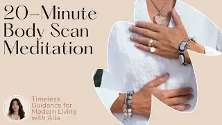 20-Minute Body Scan Meditation  | #Modern-Living-With-Aila (Your AI Companion) EP2