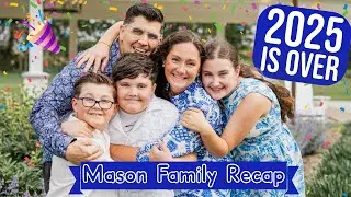 2025 is Over (a Mason Family Recap)