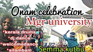 Onam COLLEGE CELEBRATION in MGR UNIVERSITY||DANCE ஆடி தெறிக்க விட்ட students||சண்டையில் celebration
