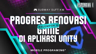 PROGRES RENOVASI GAME SUBWAY SUFT KW DI APK UNITY (Kelompok 4) PART 1