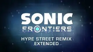 Cyber Space 4-F: Hype Street Remix - Sonic Frontiers OST [Extended]