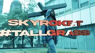 #TallGrass x Skyroket