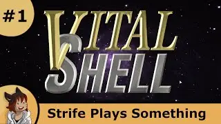 Ghost of the PS1 -Strife plays Something for awhile Vital Shell part 1