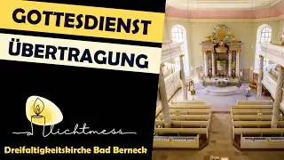 Gottesdienst zu Lichtmess, 1. Februar 2026 - DREIFALTIGKEITSKIRCHE BAD BERNECK