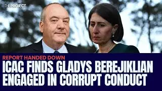 ICAC Finds Gladys Berejiklian Engaged In Corrupt Conduct