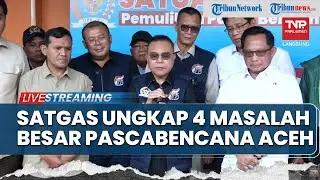 🔴Satgas Pemulihan Pascabencana DPR Laporkan 4 Masalah Pokok Pemulihan Aceh & Sumatera ke Pemerintah