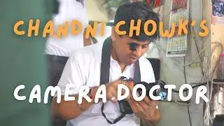 Chandni Chowk's Undisputed Best Camera & Lens Repair Shop | Kapil Inderjeet Vohra w/ Humans of Delhi