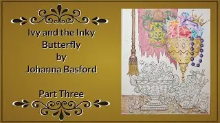 Ivy and the Inky Butterfly by Johanna Basford - Dragon Treasure (Part 3)