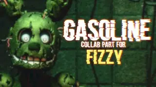 [SFM/FNAF] Gasoline Collab Part for Fizzy | Halsey