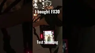 Sony FX30 Test Shooting at Night
