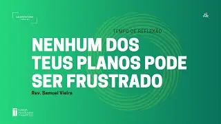 Tempo de Reflexão | 03.06.2020 | Jó 42.1-3