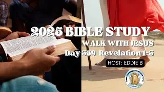 2025 BIBLE STUDY DAY 359 / REVELATION 1-3