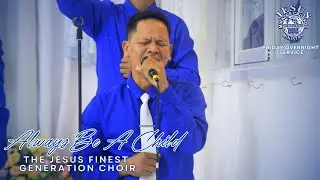 Always Be A Child | The JESUS Finest Generation Choir | January 23, 2026