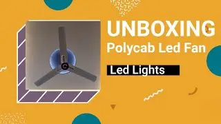unboxingg UNPOLYCAB Wizzy Neo LED 1200mm 5-Star BLDC, Remote Ceiling fan for Living Room |