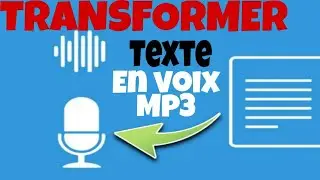 COMMENT TRANSFORMER ( CONVERTIR, TRANSCRIRE ) UN TEXTE EN VOIX AU FORMAT MP3 GRATUITEMENT