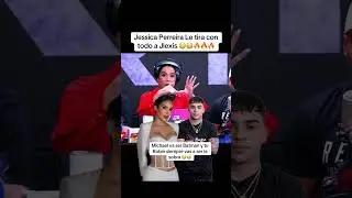 Jlexis habla de Jessica perreira escucha esto incre&iacute;ble 