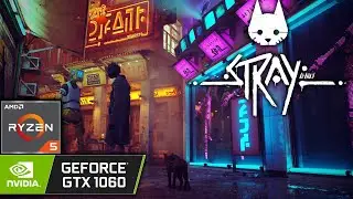 Stray - AMD Ryzen 5 1600 & GTX 1060