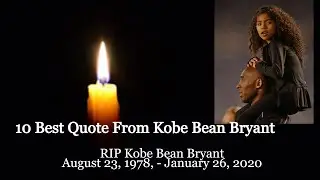 10 Beautiful quote and moment of Kobe Bean Bryant,  The Best motivation for 2020.