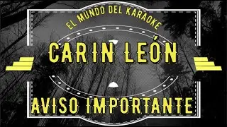 CARIN LEON AVISO IMPORTANTE KARAOKE