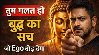 Tum Galat Ho - Buddha ka Sach Jo Ego Tod Dega | Buddha inspire | Motivation 