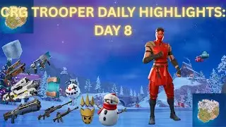 CRG TROOPER DAILY HIGHLIGHTS: DAY 8 - CHAPTER 7: SEASON 1