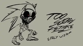 WIP 3, Too Slow (RETAKE) — Vs. Sonic.EXE UST