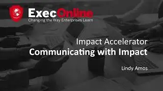 Communicating with Impact | ExecOnline Impact Accelerator