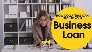 How Collateral Can Secure Your Business Loan | Business Funding