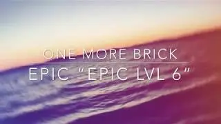 One More Brick - прохождение Epic уровень 6