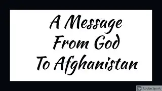 A Message from God to Afghanistan(Important!)