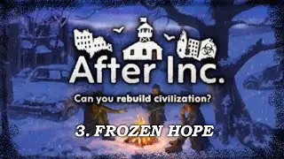 Scenario 3: FROZEN HOPE - After Inc: Revival - Ndemic Creations