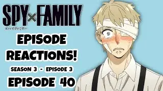 SPY X FAMILY EPISODE 40 REACTION!!!  Season 3: Episode 3!