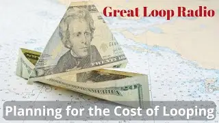 Great Loop Radio: Planning for the Cost of Looping
