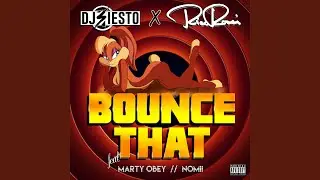 Bounce That (feat. Marty Obey & Nomii)