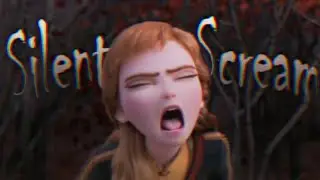 Silent Scream- Frozen/Elsa&Anna MV