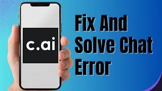 How to Fix And Solve Character AI App Chat Error